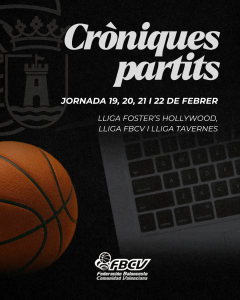 📊CRÒNIQUES JORNADA 19, 20, 21 I 22 DE FEBRER | LLIGA REGULAR FBCV, LLIGA FOSTER’S HOLLYWOOD I LLIGA TAVERNES 📊